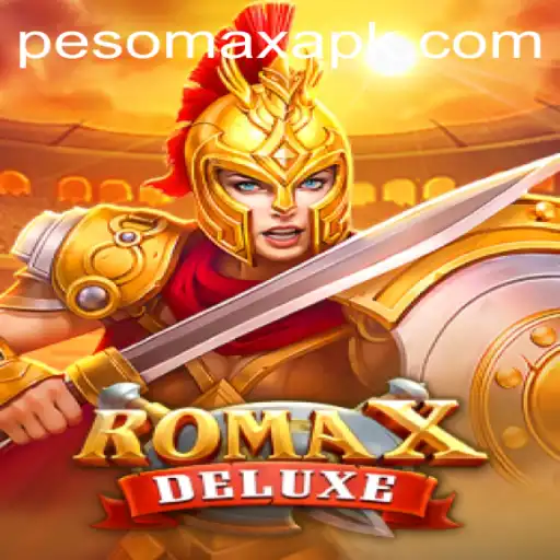 Exploring RomaXDeluxe: An In-Depth Guide to PESOMAX's New Gaming Sensation